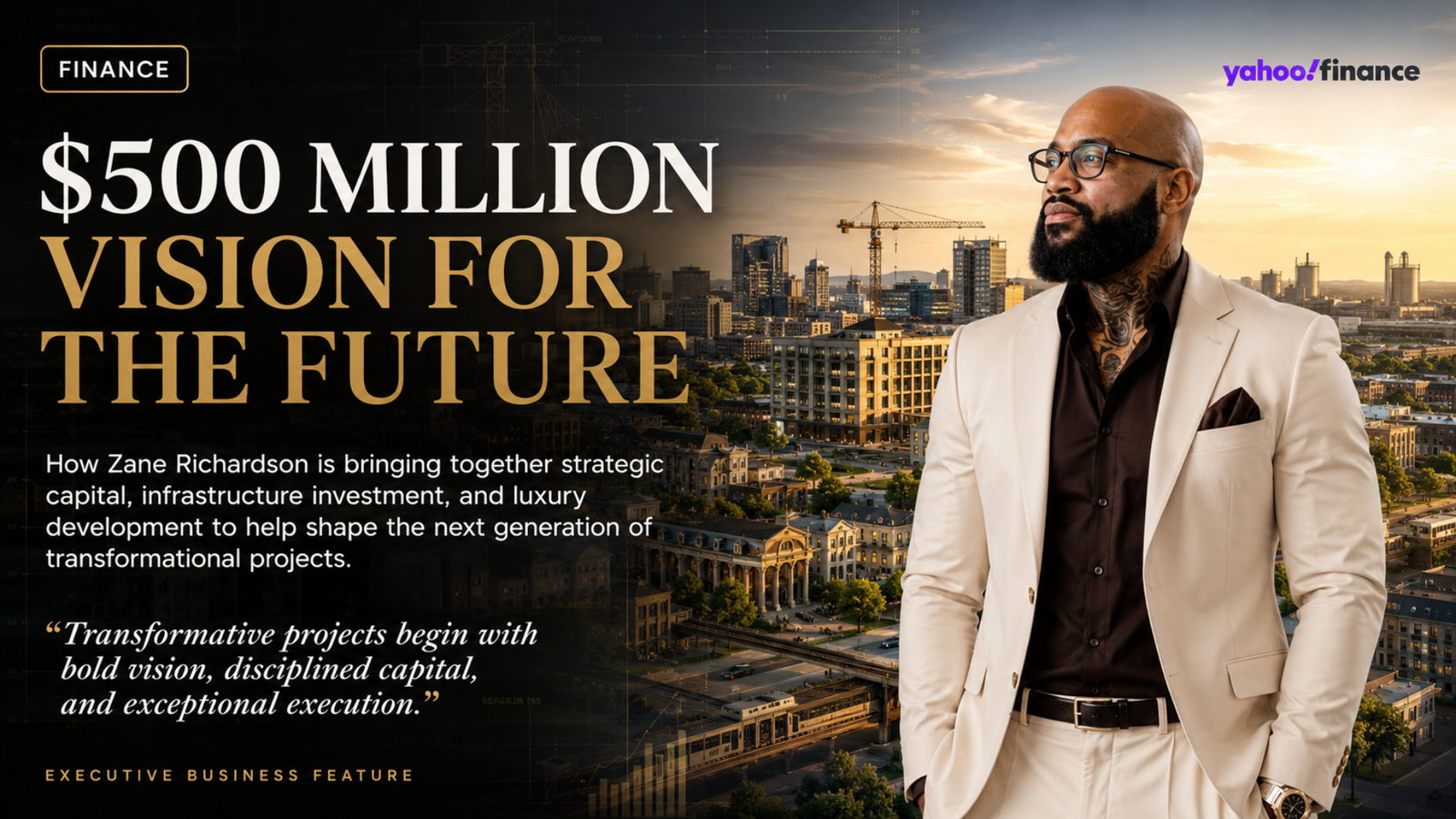 Zane Richardson featured in finance article on $500 million vision for strategic capital, infrastructure investment and luxury development